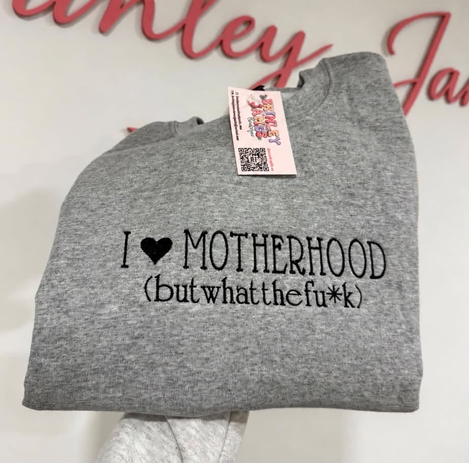 I Love Motherhood Sweatshirt
