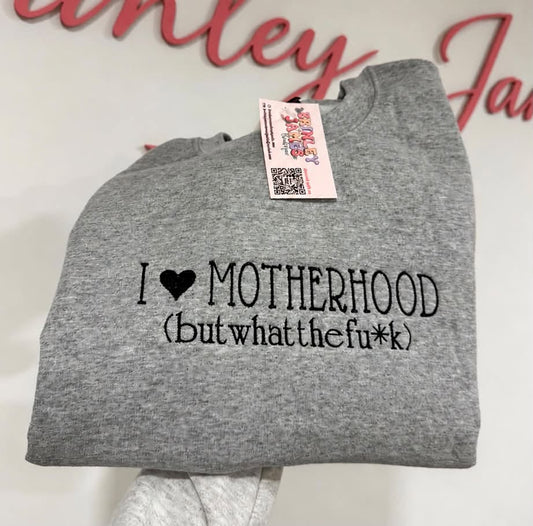 I Love Motherhood Sweatshirt