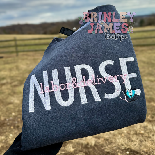 Labor & Delivery -  Embroidered Sweatshirt