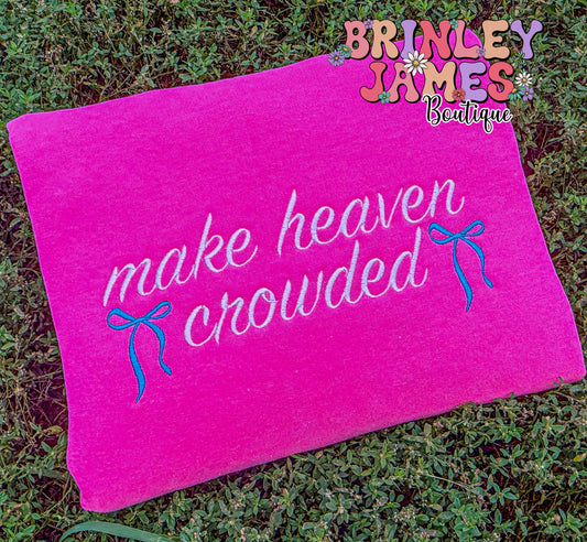 Make Heaven Crowded - Embroidered Sweatshirt
