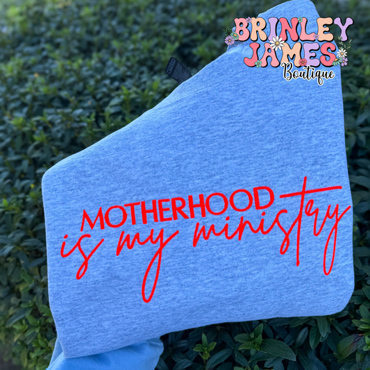 Motherhood Is My Ministry - Embroidered Sweatshirt